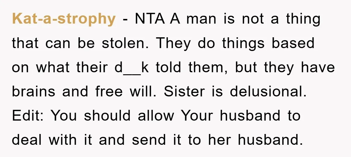 Kat-a-strophy − NTA A man is not a thing that can be stolen. They do things based on what their d__k told them, but they have brains and free will....