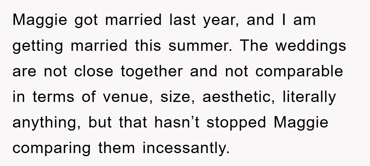 Maggie got married last year, and I am getting married this summer. The weddings are not close together and not comparable in terms of venue, size, aesthetic, literally anything, but...
