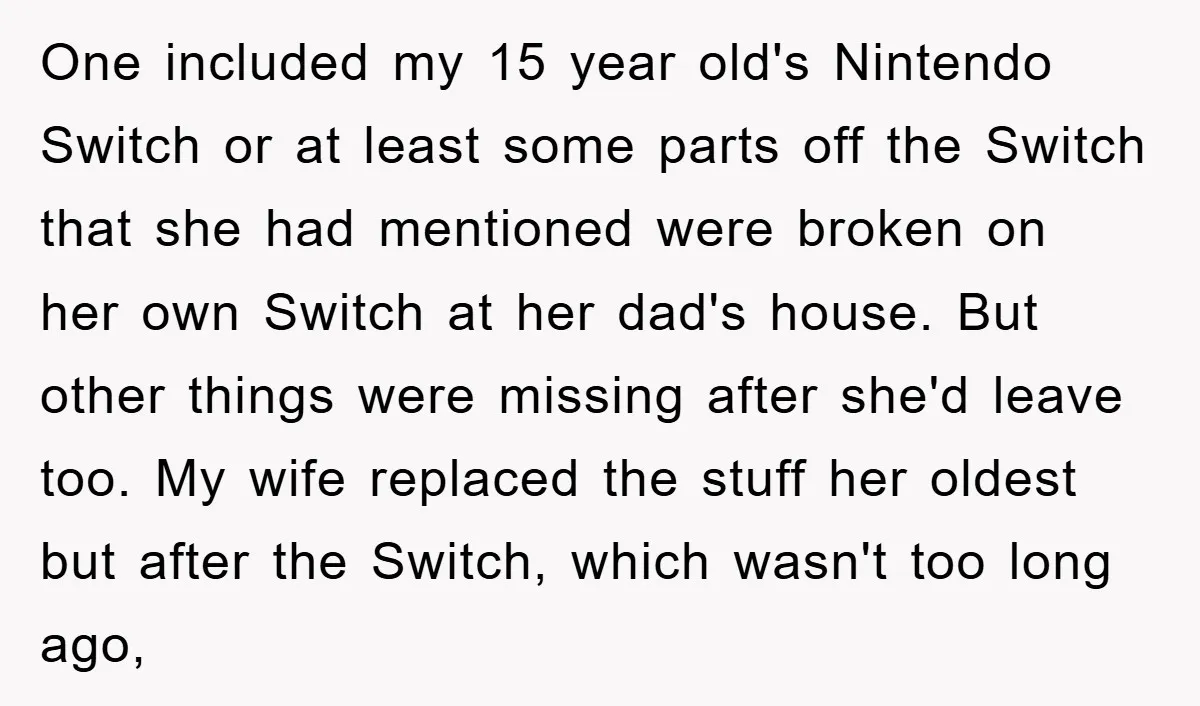 One included my 15 year old's Nintendo Switch or at least some parts off the Switch that she had mentioned were broken on her own Switch at her dad's house....