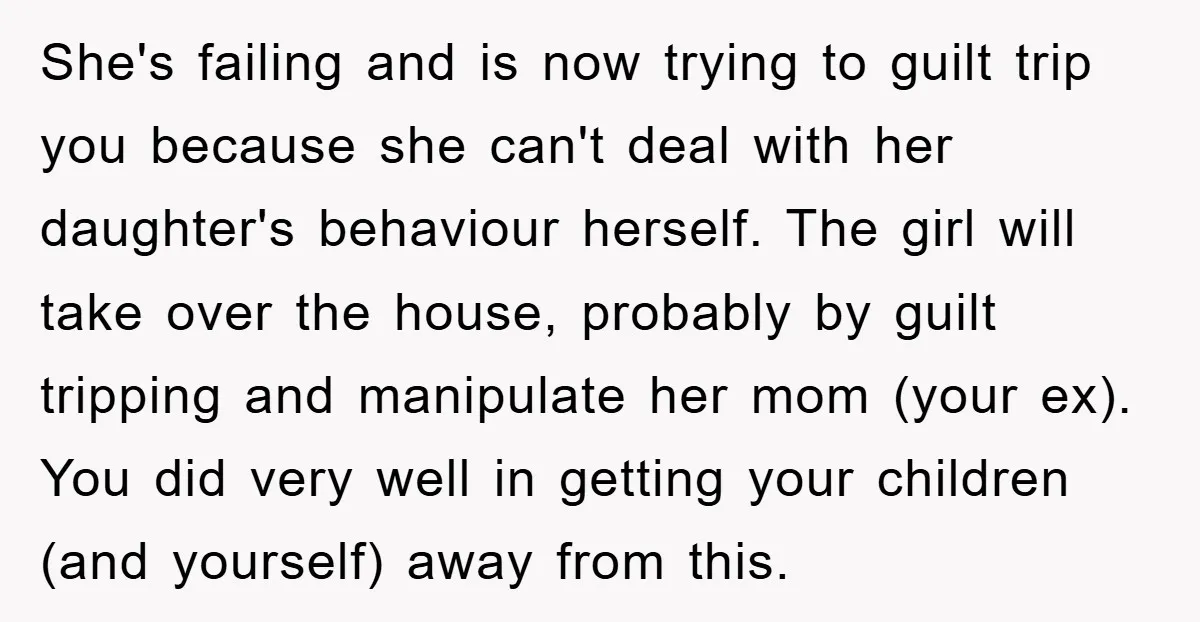 She's failing and is now trying to guilt trip you because she can't deal with her daughter's behaviour herself. The girl will take over the house, probably by guilt tripping...