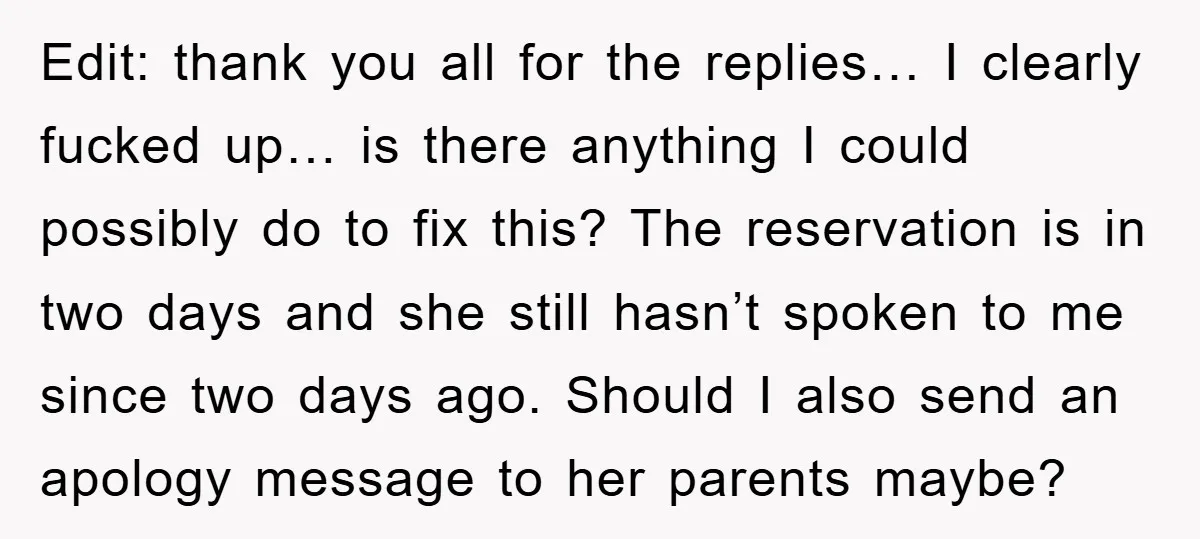 Edit: thank you all for the replies… I clearly fucked up… is there anything I could possibly do to fix this? The reservation is in two days and she still...