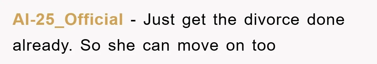 Al-25_Official − Just get the divorce done already. So she can move on too