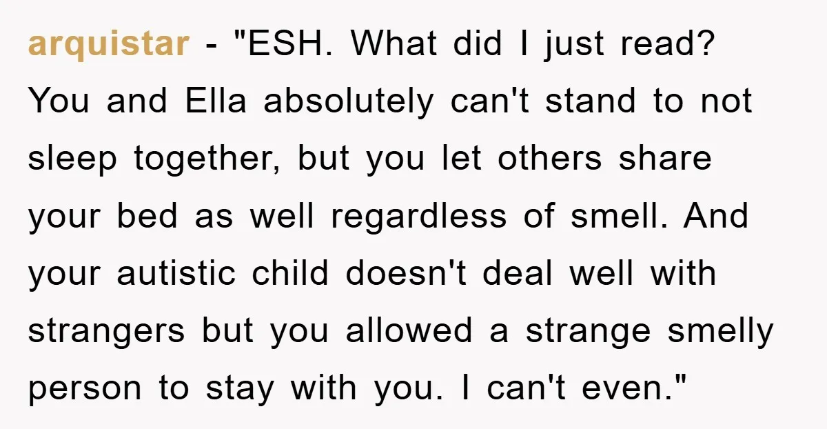 arquistar - "ESH. What did I just read? You and Ella absolutely can't stand to not sleep together, but you let others share your bed as well regardless of smell....