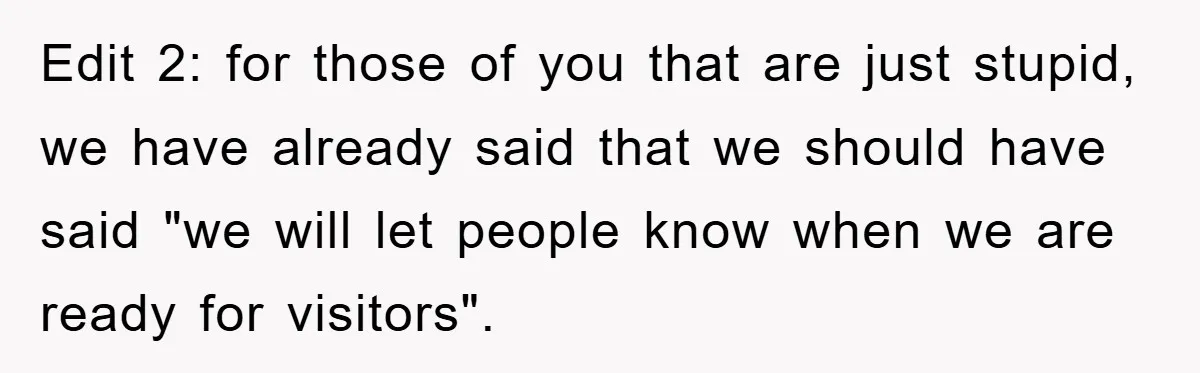 Edit 2: for those of you that are just stupid, we have already said that we should have said "we will let people know when we are ready for visitors".