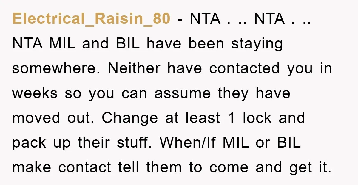 Electrical_Raisin_80 − NTA . .. NTA . .. NTA MIL and BIL have been staying somewhere. Neither have contacted you in weeks so you can assume they have moved out....