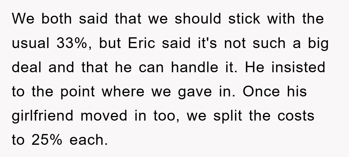 We both said that we should stick with the usual 33%, but Eric said it's not such a big deal and that he can handle it. He insisted to the...
