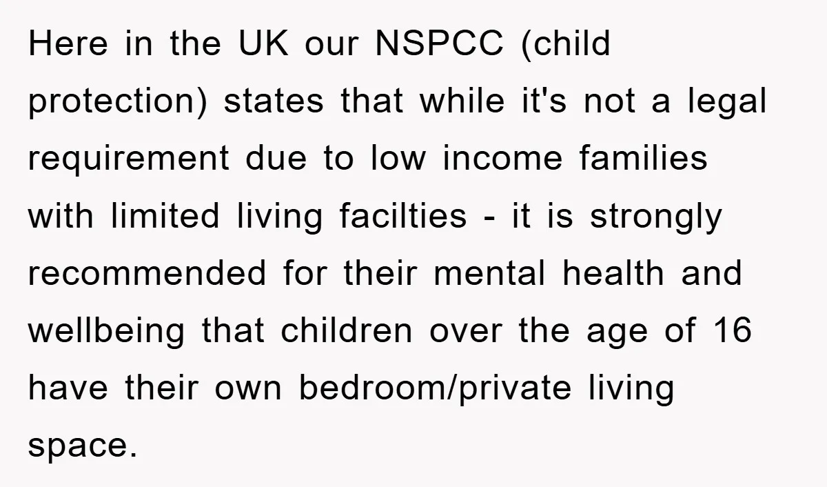 Here in the UK our NSPCC (child protection) states that while it's not a legal requirement due to low income families with limited living facilties - it is strongly recommended...