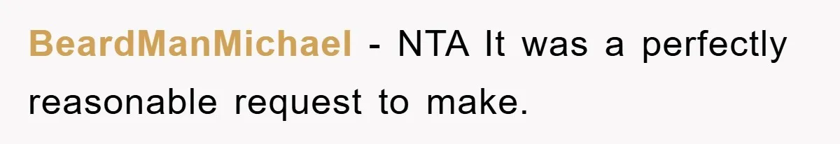 BeardManMichael − NTA It was a perfectly reasonable request to make.