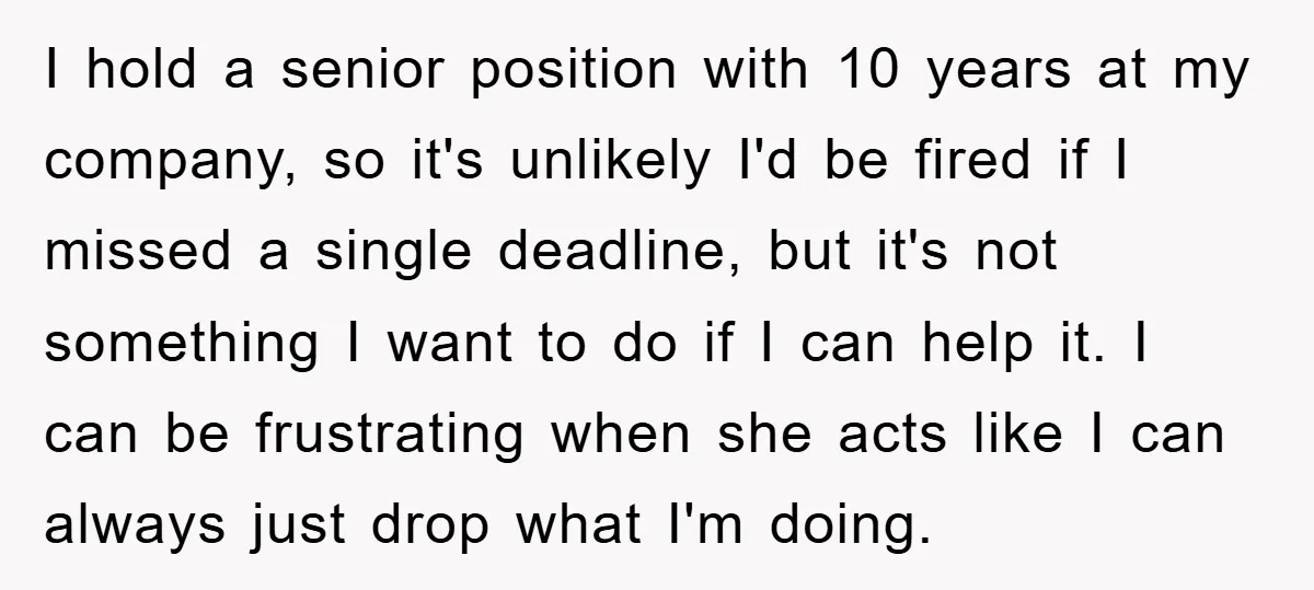 I hold a senior position with 10 years at my company, so it's unlikely I'd be fired if I missed a single deadline, but it's not something I want to...