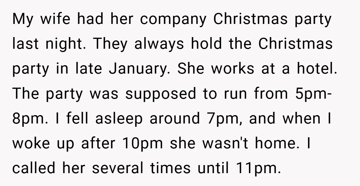My wife had her company Christmas party last night. They always hold the Christmas party in late January. She works at a hotel. The party was supposed to run from...
