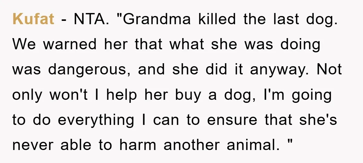 Kufat − NTA. "Grandma killed the last dog. We warned her that what she was doing was dangerous, and she did it anyway. Not only won't I help her buy...