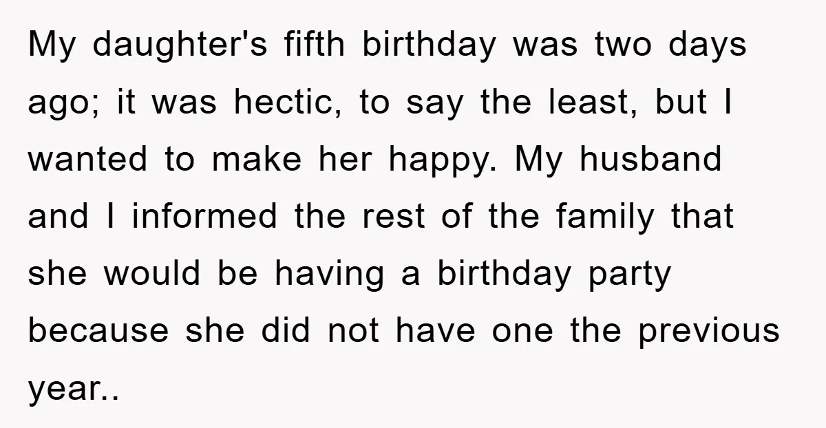 My daughter's fifth birthday was two days ago; it was hectic, to say the least, but I wanted to make her happy. My husband and I informed the rest of...
