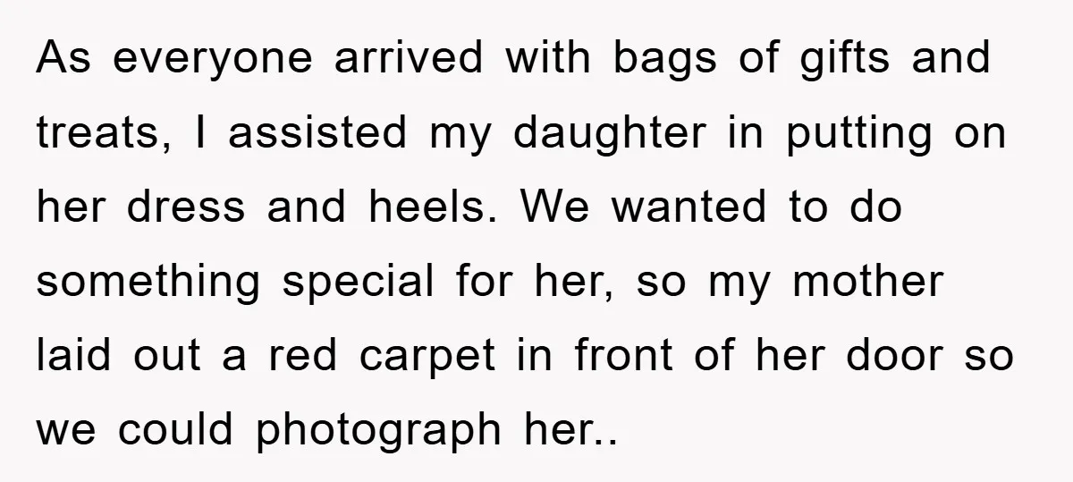 As everyone arrived with bags of gifts and treats, I assisted my daughter in putting on her dress and heels. We wanted to do something special for her, so my...