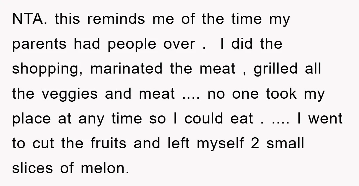 NTA. this reminds me of the time my parents had people over . I did the shopping, marinated the meat , grilled all the veggies and meat .... no one...