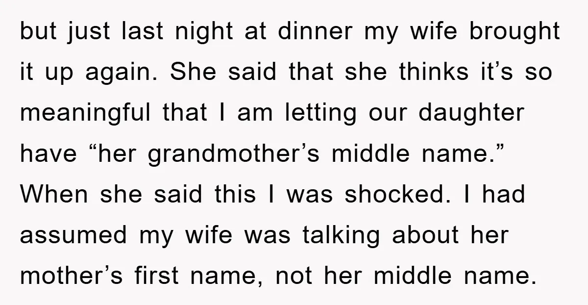 but just last night at dinner my wife brought it up again. She said that she thinks it’s so meaningful that I am letting our daughter have “her grandmother’s middle...