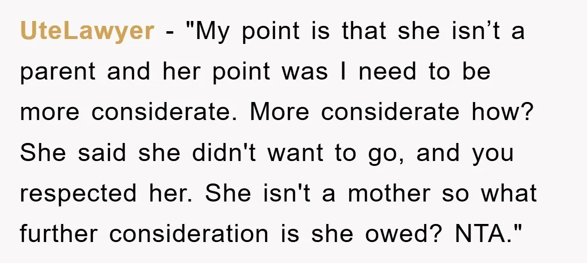 UteLawyer - "My point is that she isn’t a parent and her point was I need to be more considerate. More considerate how? She said she didn't want to go,...