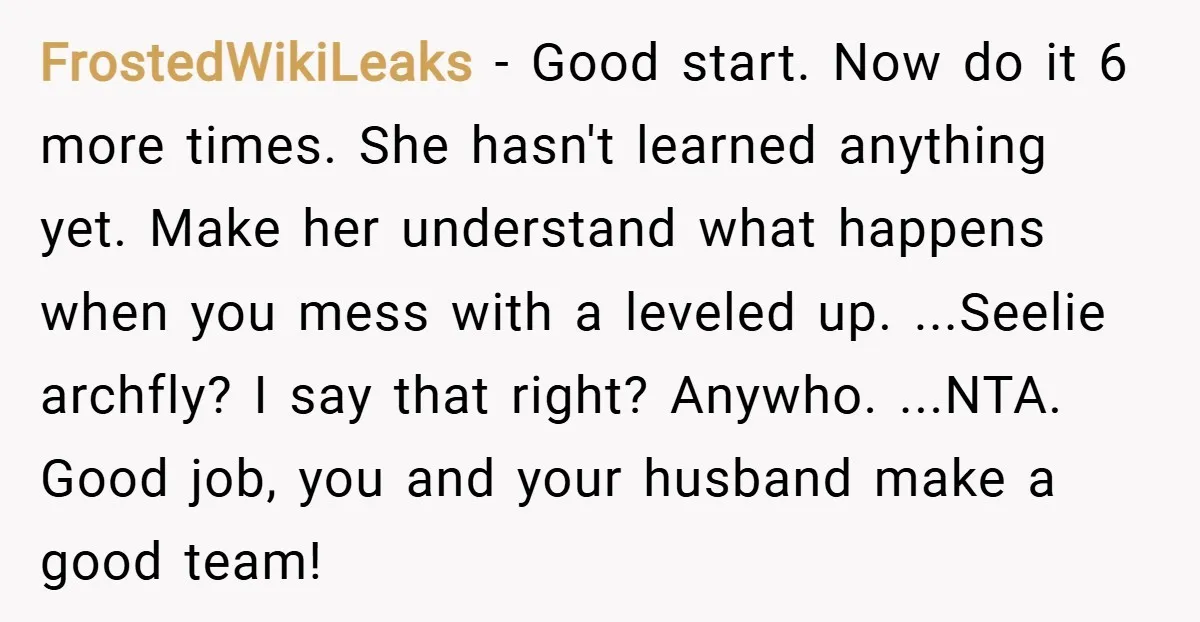 FrostedWikiLeaks − Good start. Now do it 6 more times. She hasn't learned anything yet. Make her understand what happens when you mess with a leveled up. ...Seelie archfly? I...