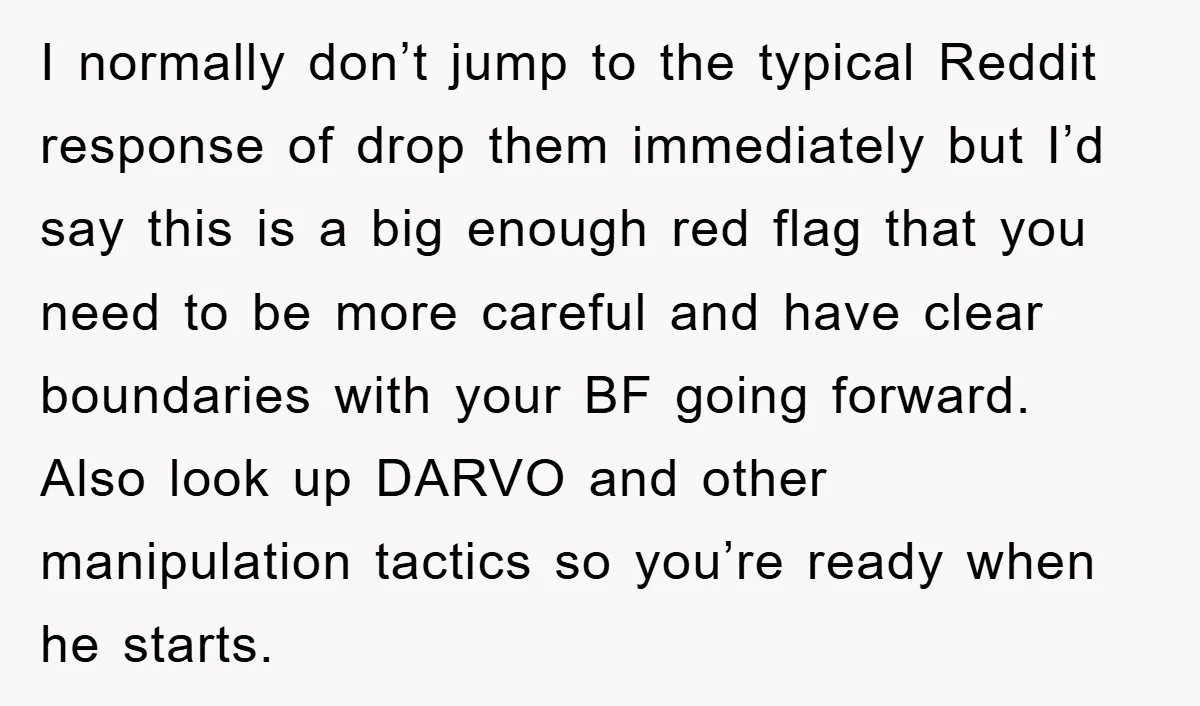 I normally don’t jump to the typical Reddit response of drop them immediately but I’d say this is a big enough red flag that you need to be more careful...