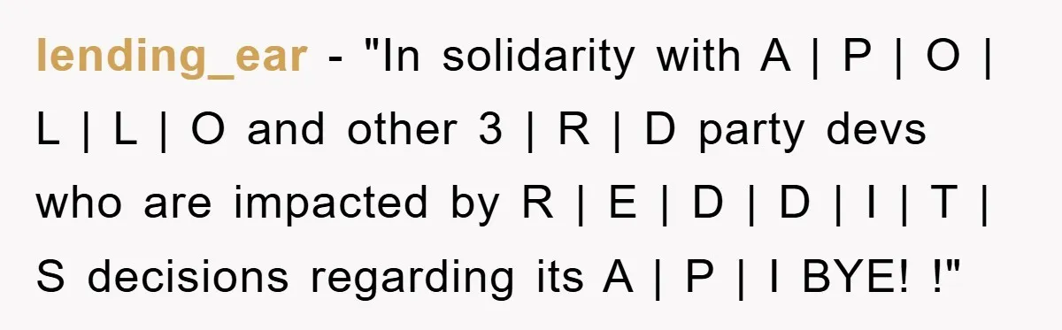 lending_ear - "In solidarity with A | P | O | L | L | O and other 3 | R | D party devs who are impacted by R...