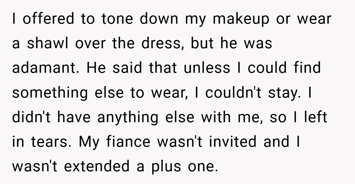I offered to tone down my makeup or wear a shawl over the dress, but he was adamant. He said that unless I could find something else to wear, I...