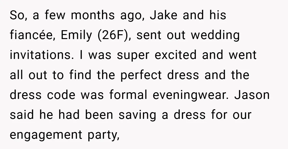 So, a few months ago, Jake and his fiancée, Emily (26F), sent out wedding invitations. I was super excited and went all out to find the perfect dress and the...