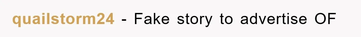 quailstorm24 − Fake story to advertise OF