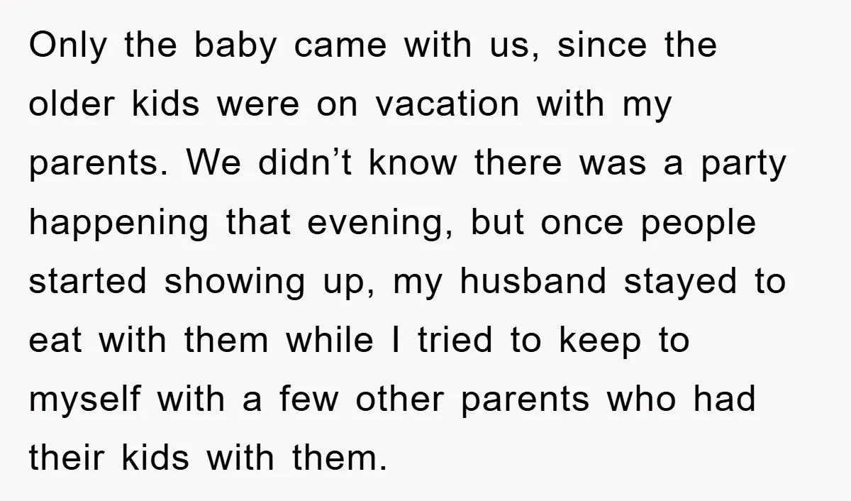 Only the baby came with us, since the older kids were on vacation with my parents. We didn’t know there was a party happening that evening, but once people started...
