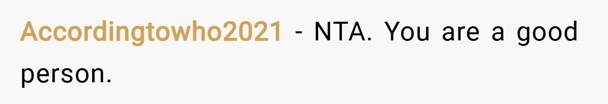 Accordingtowho2021 − NTA. You are a good person.