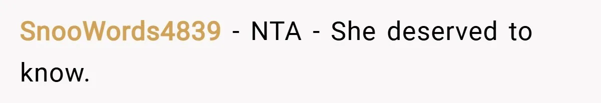 SnooWords4839 − NTA - She deserved to know.