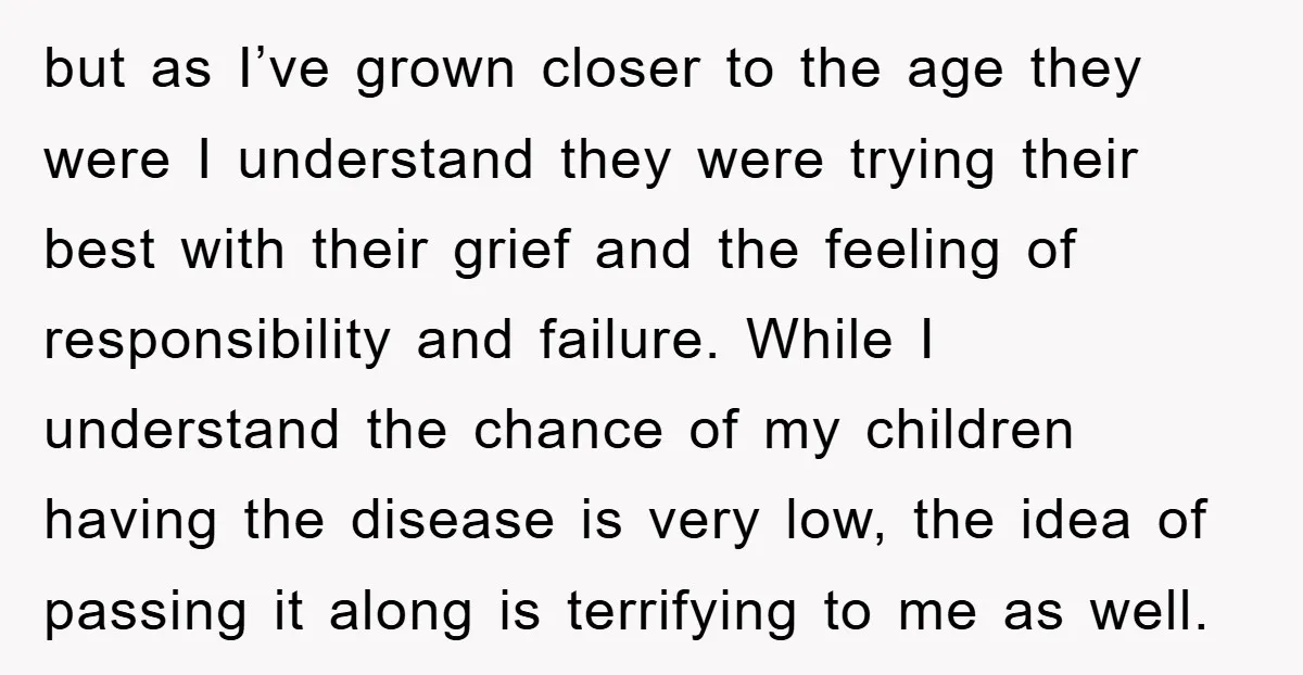 but as I’ve grown closer to the age they were I understand they were trying their best with their grief and the feeling of responsibility and failure. While I understand...
