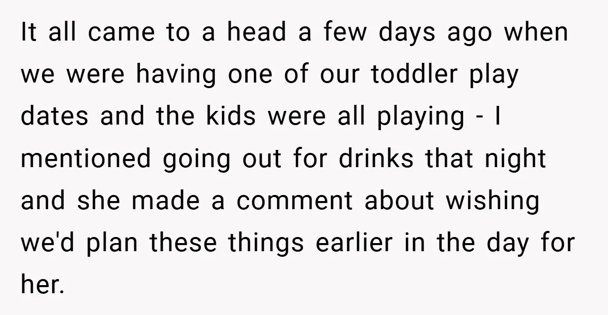 It all came to a head a few days ago when we were having one of our toddler play dates and the kids were all playing - I mentioned going...