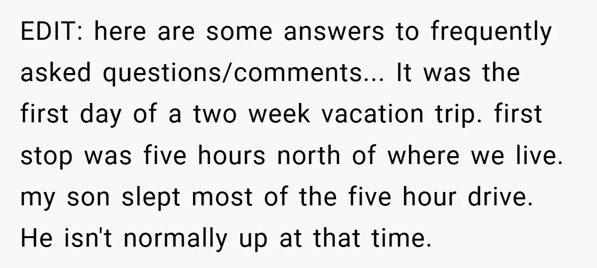 EDIT: here are some answers to frequently asked questions/comments... It was the first day of a two week vacation trip. first stop was five hours north of where we live....