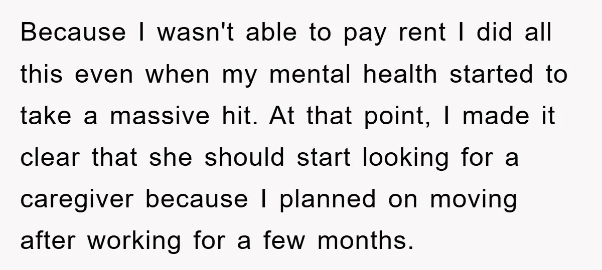 Because I wasn't able to pay rent I did all this even when my mental health started to take a massive hit. At that point, I made it clear that...