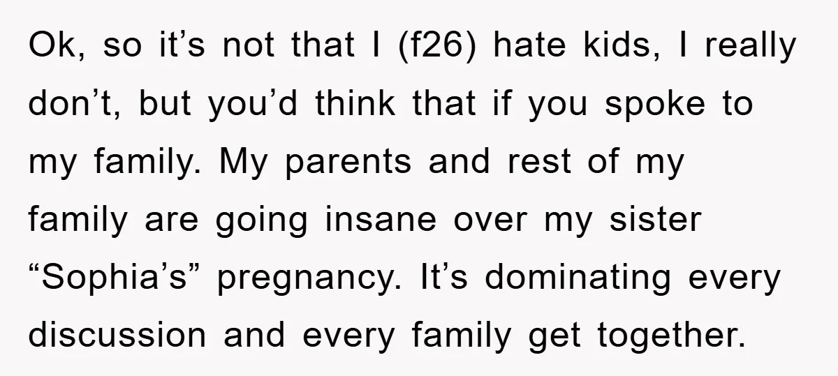 Ok, so it’s not that I (f26) hate kids, I really don’t, but you’d think that if you spoke to my family. My parents and rest of my family are...