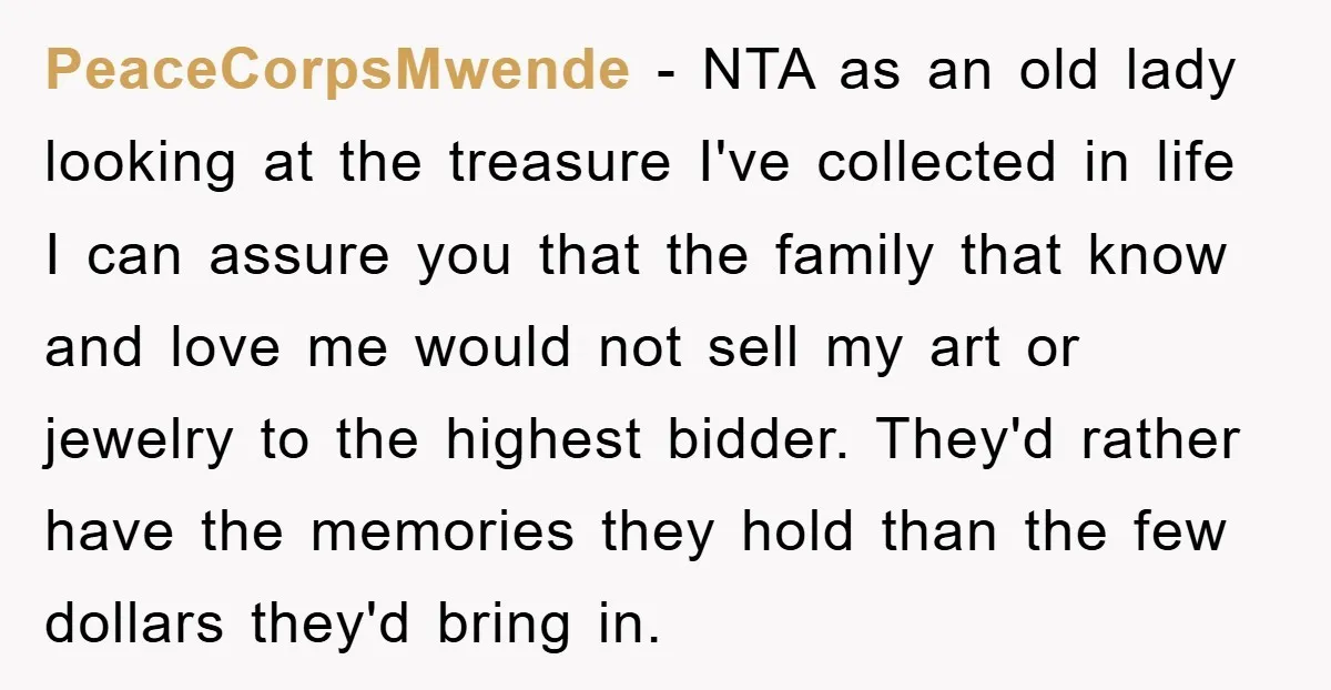 PeaceCorpsMwende − NTA as an old lady looking at the treasure I've collected in life I can assure you that the family that know and love me would not sell...