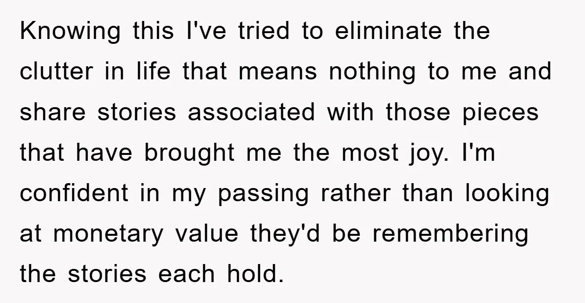 Knowing this I've tried to eliminate the clutter in life that means nothing to me and share stories associated with those pieces that have brought me the most joy. I'm...