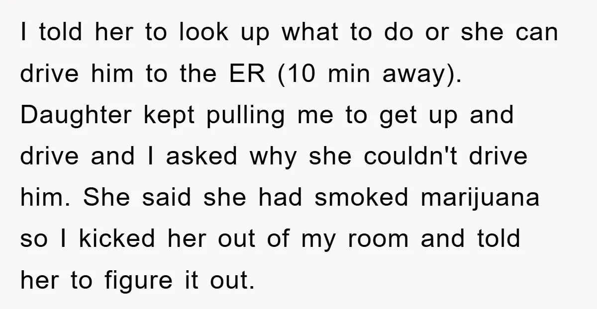 I told her to look up what to do or she can drive him to the ER (10 min away). Daughter kept pulling me to get up and drive and...
