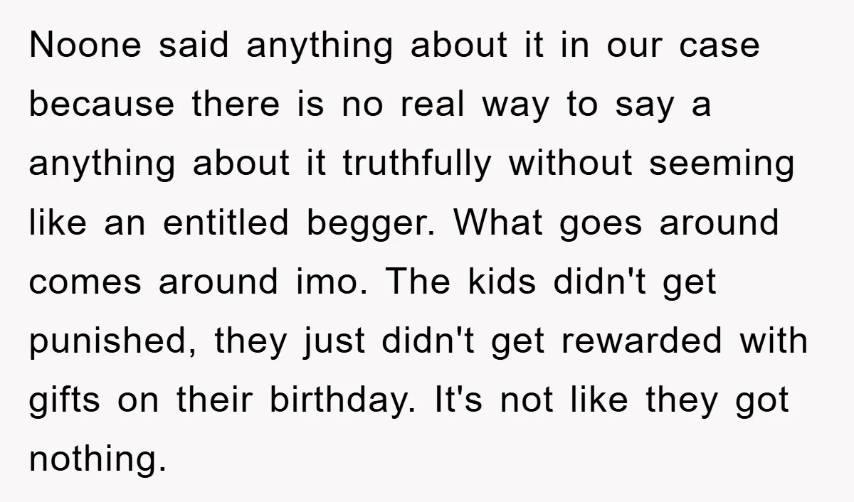 Noone said anything about it in our case because there is no real way to say a anything about it truthfully without seeming like an entitled begger. What goes around...