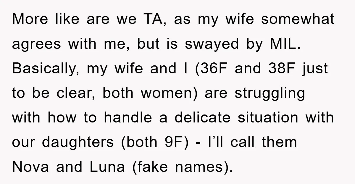 More like are we TA, as my wife somewhat agrees with me, but is swayed by MIL. Basically, my wife and I (36F and 38F just to be clear, both...