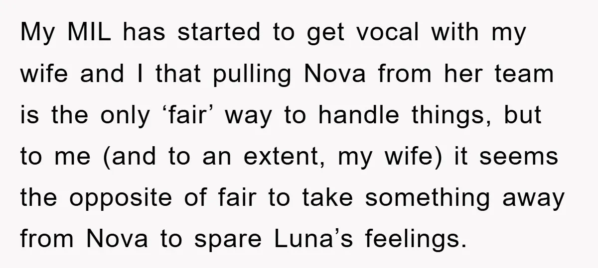 My MIL has started to get vocal with my wife and I that pulling Nova from her team is the only ‘fair’ way to handle things, but to me (and...