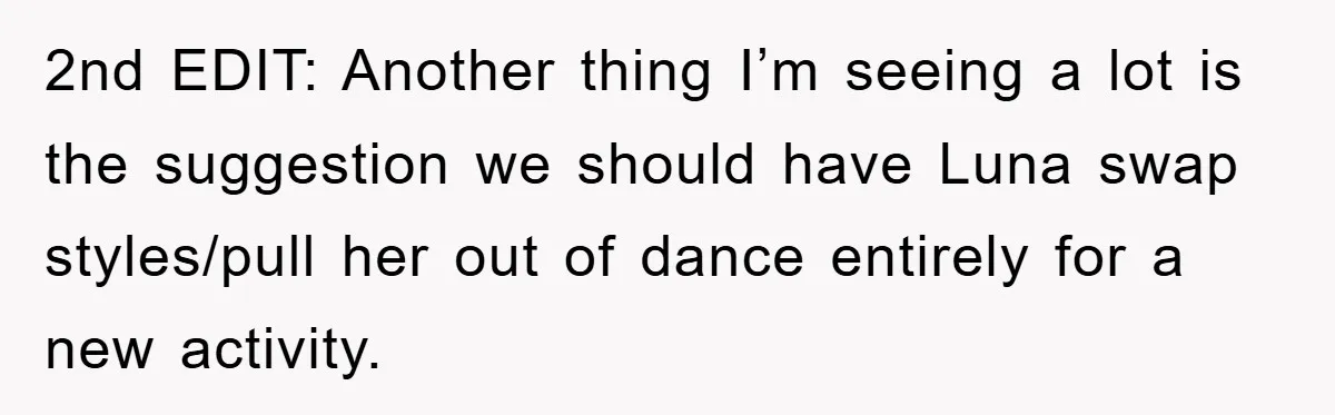 2nd EDIT: Another thing I’m seeing a lot is the suggestion we should have Luna swap styles/pull her out of dance entirely for a new activity.