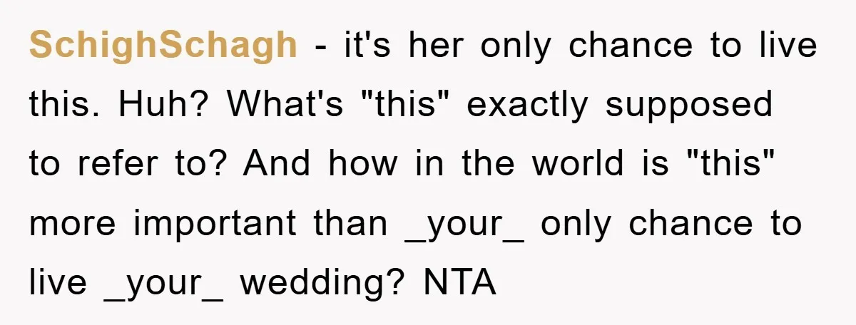 SchighSchagh − it's her only chance to live this. Huh? What's "this" exactly supposed to refer to? And how in the world is "this" more important than _your_ only chance...