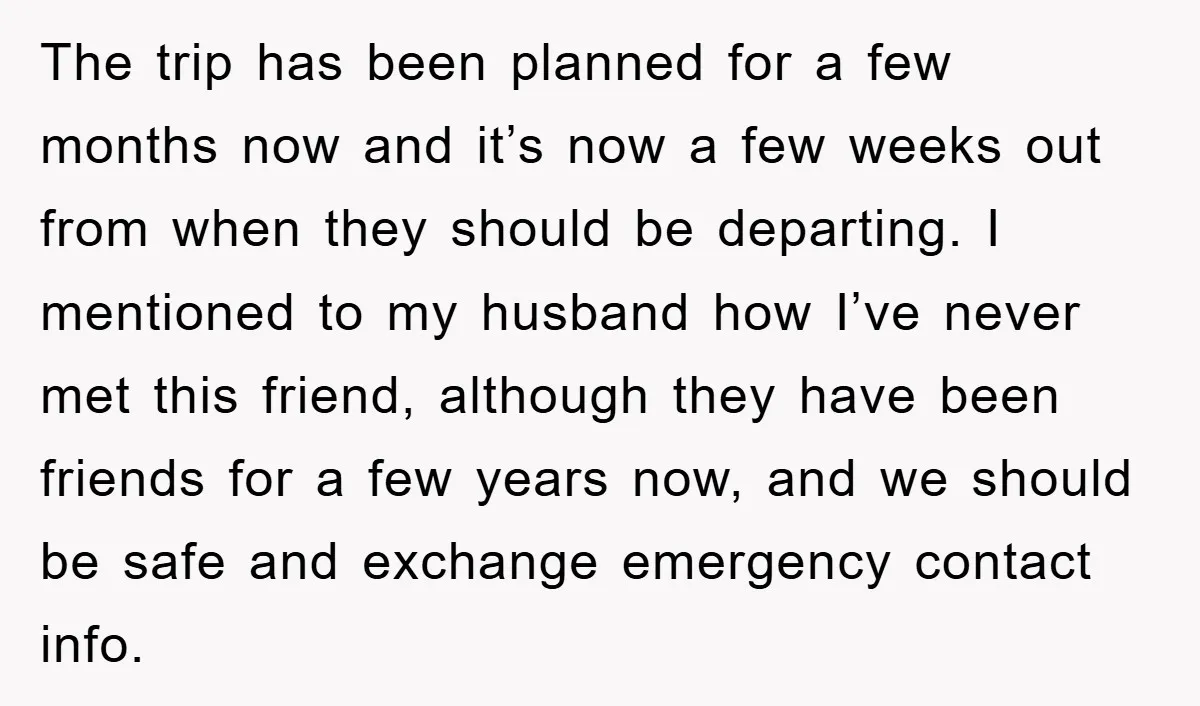 The trip has been planned for a few months now and it’s now a few weeks out from when they should be departing. I mentioned to my husband how I’ve...