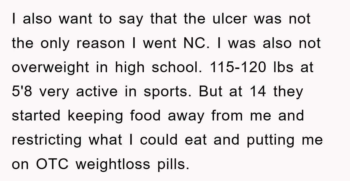 I also want to say that the ulcer was not the only reason I went NC. I was also not overweight in high school. 115-120 lbs at 5'8 very active...