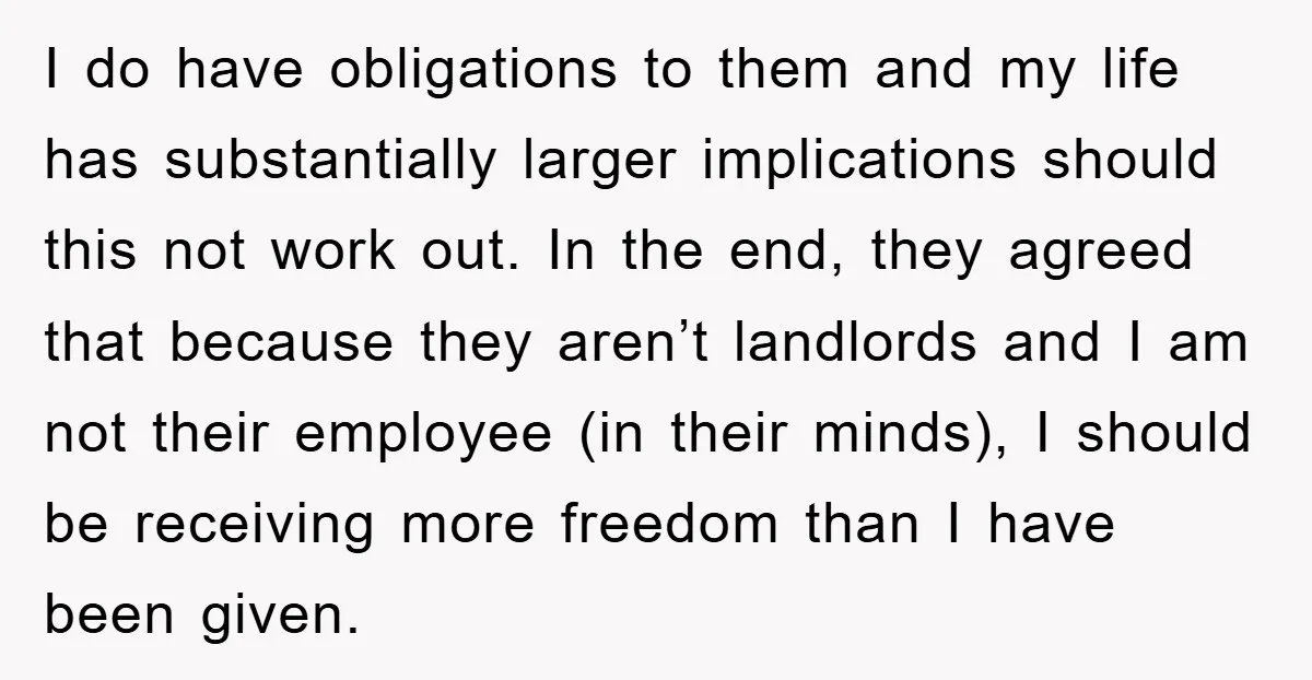 I do have obligations to them and my life has substantially larger implications should this not work out. In the end, they agreed that because they aren’t landlords and I...