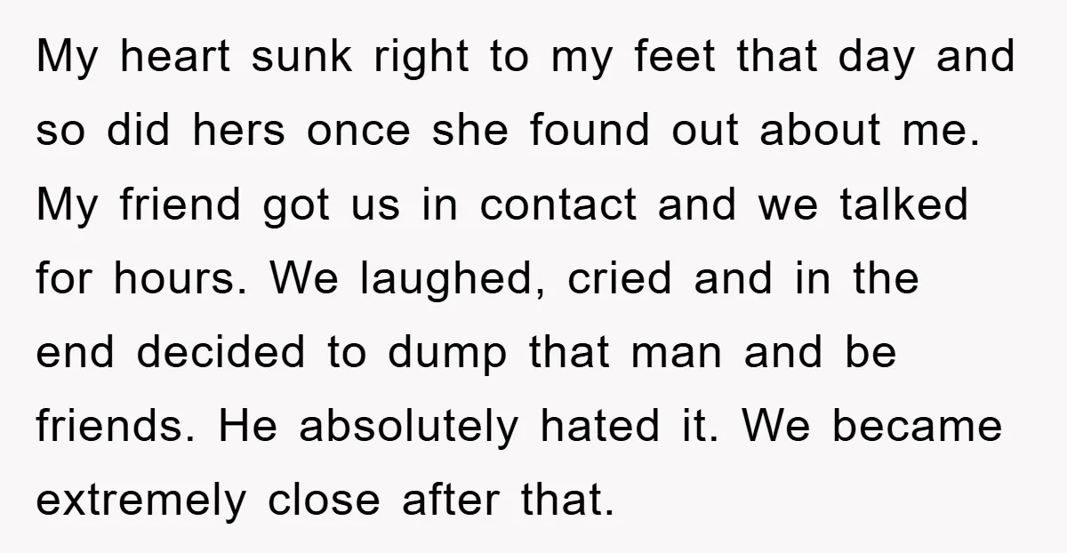 My heart sunk right to my feet that day and so did hers once she found out about me. My friend got us in contact and we talked for hours....