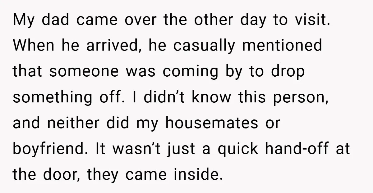 My dad came over the other day to visit. When he arrived, he casually mentioned that someone was coming by to drop something off. I didn’t know this person, and...