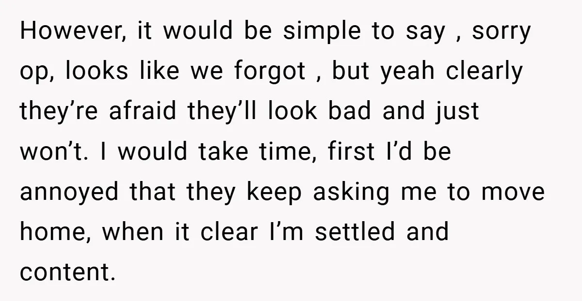 However, it would be simple to say , sorry op, looks like we forgot , but yeah clearly they’re afraid they’ll look bad and just won’t. I would take time,...