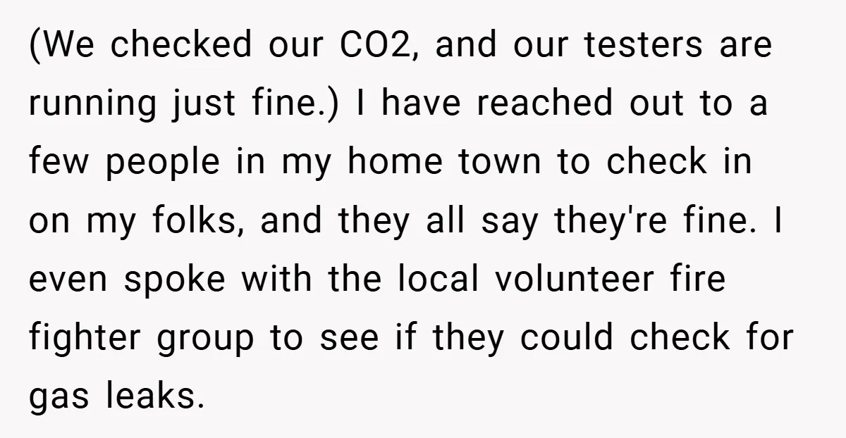 (We checked our CO2, and our testers are running just fine.) I have reached out to a few people in my home town to check in on my folks, and...