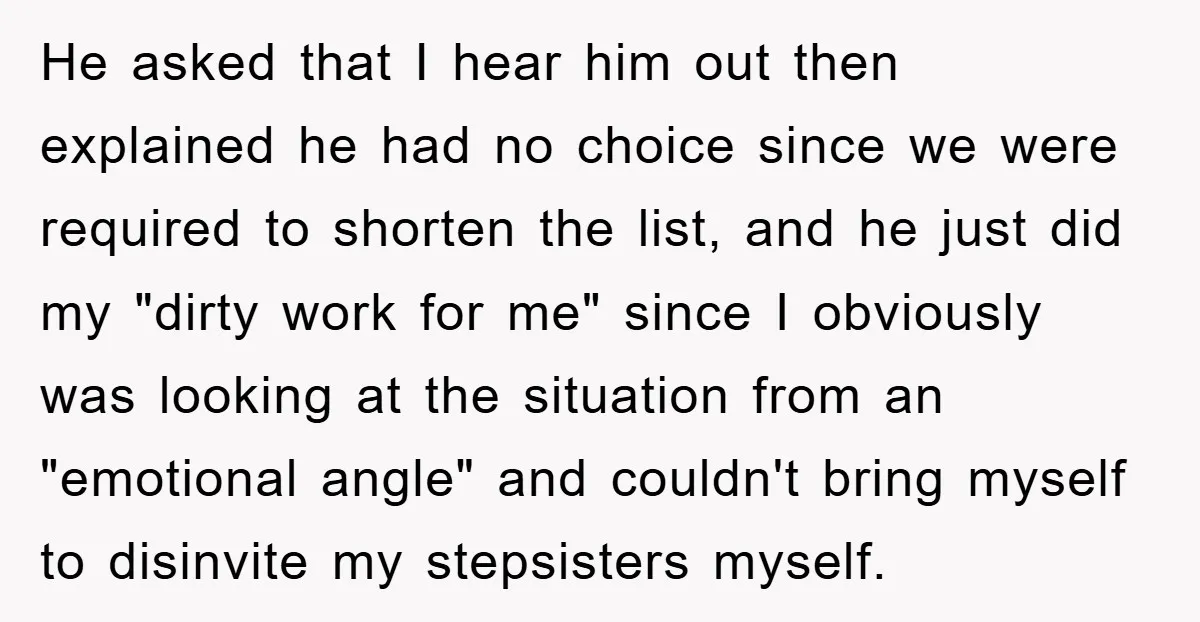 He asked that I hear him out then explained he had no choice since we were required to shorten the list, and he just did my "dirty work for me"...